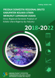 Produk Domestik Regional Bruto Kabupaten Kolaka Utara Menurut Lapangan Usaha 2018-2022